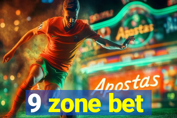 9 zone bet